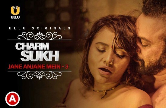 Charmsukh – Jane Anjane Mein Part 3