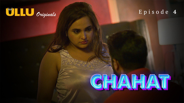 Chahat Part 2 2023 Ullu Originals Hot Web Series Episode 04