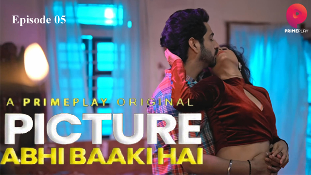 Picture Abhi Baaki Hai 2023 PrimePlay Originals Hot Web Series Episode 05