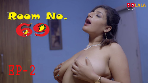 Room No.69 2023 Oolala Originals Hot Web Series Episode 2